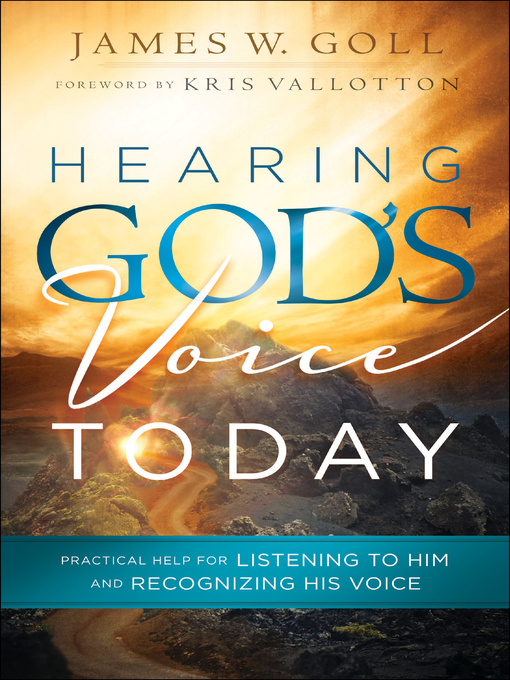Title details for Hearing God's Voice Today by James W. Goll - Available